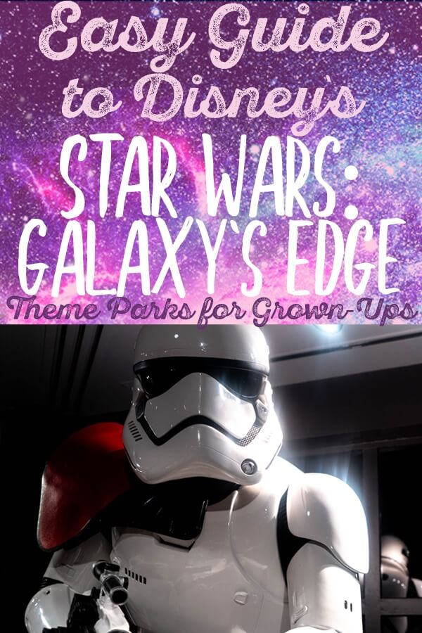 Easy Guide to Star War: Galaxy's Edge at Disney World and Disneyland
